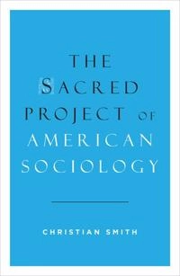 The Sacred Project of American Sociology