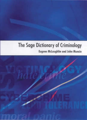 The SAGE Dictionary of Criminology