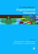 The SAGE Handbook of Organizational Discourse; David Grant, Cynthia Hardy, Clifford Oswick, Linda L Putnam; 2004
