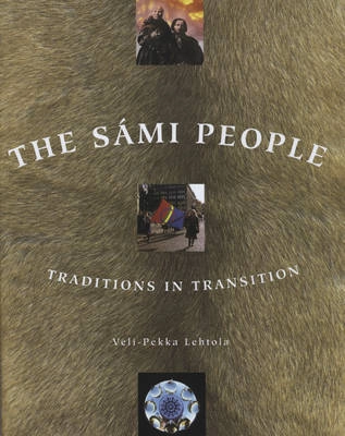 The Sámi people : traditions in transition; Veli-Pekka Lehtola; 2004