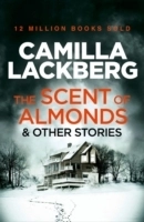 The Scent Of Almonds And Other Stories; Camilla Läckberg; 2015