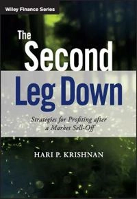 The Second Leg Down: Strategies for Profiting after a Market Sell-Off; Hari P. Krishnan; 2017