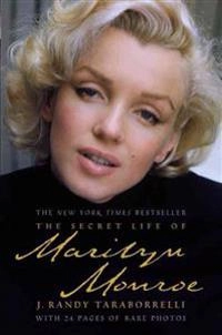 The Secret Life of Marilyn Monroe; J Randy Taraborrelli; 2010