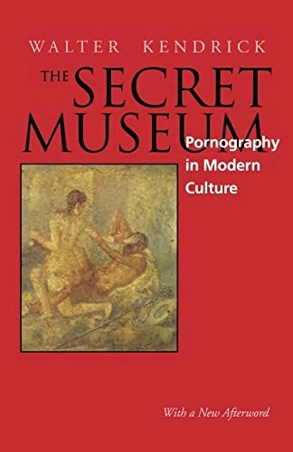 The secret museum : pornography in modern culture; Walter M. Kendrick; 1996