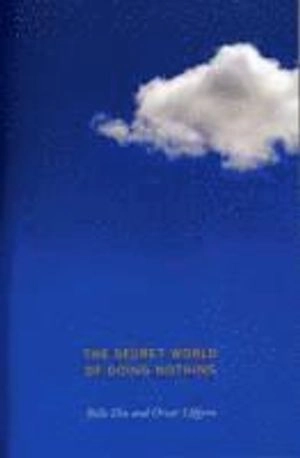 The secret world of doing nothing