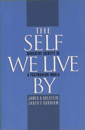 The self we live by : narrative identity in a postmodern world