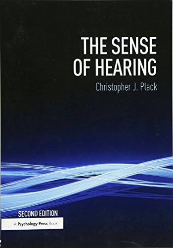 The sense of hearing;  Christopher J. Plack; 2014