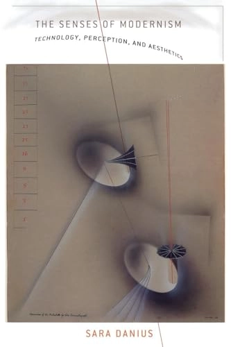 The senses of modernism : technology, perception, and aesthetics