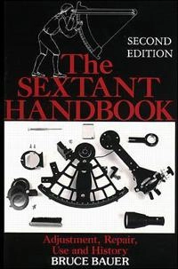 The sextant handbook : adjustment, repair, use and history; Bruce A. Bauer; 1995