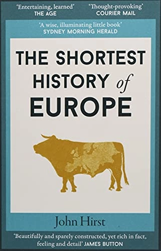 The shortest history of Europe; John Hirst; 2018