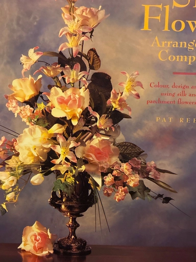 The Silk Flower Arranger's Companion: Colour, Design and Harmony Using Silk and Paper Parchment Flowers and FoliageA Quintet book; Pat Reeves; 1995