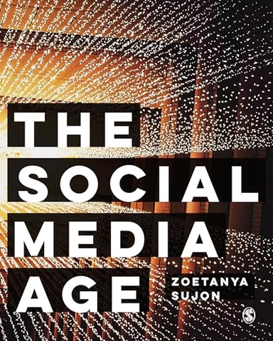 The social media age; Zoetanya Sujon; 2021