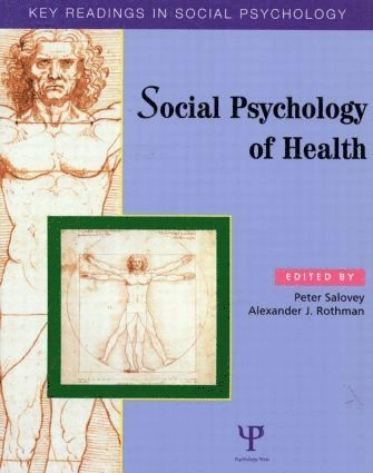 The social psychology of health : key readings; Peter Salovey, Alexander Rothman; 2003