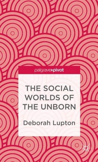 The social worlds of the unborn