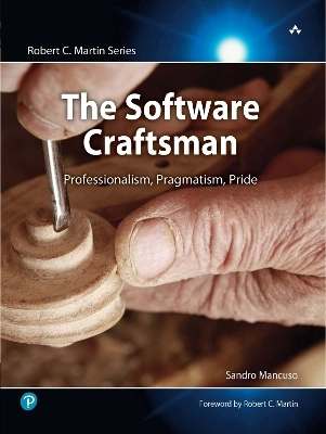 The software craftsman : professionalism, pragmatism, pride; Sandro Mancuso; 2015