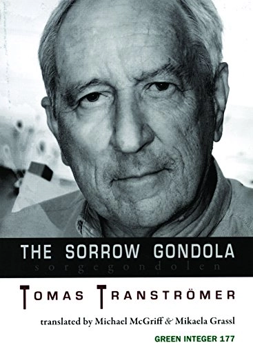 The sorrow gondola = Sorgegondolen; Tomas Tranströmer; 2010
