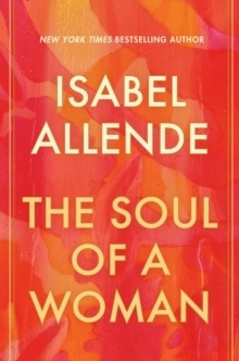 The Soul of a Woman; Isabel Allende; 2021