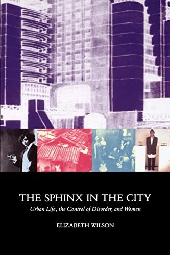 The sphinx in the city : urban life, the control of disorder, and women
