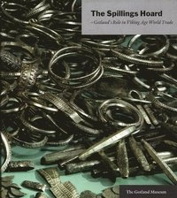 The Spillings Hoard - Gotland´s Role in Viking Age World Trade; Majvor Östergren, Per Widerström, Dan Carlsson, Gun Westholm, Nils Blomkvist, Erika Sandström; 2009