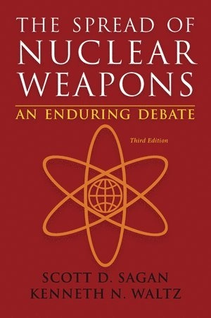 The spread of nuclear weapons : an enduring debate; Scott Douglas Sagan; 2013