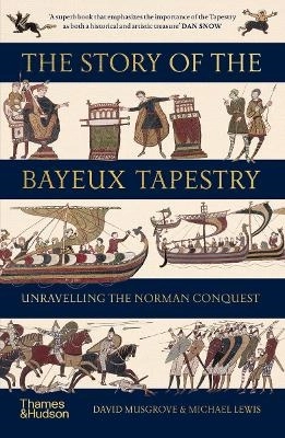 The Story of the Bayeux Tapestry; Michael Lewis; 2026