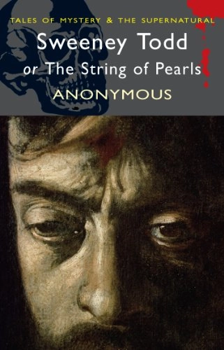 The String of Pearls: The Original Tale of Sweeney ToddMystery and the Supernatural SeriesTales of Mystery & the SupernaturalWordsworth classics; Thomas Peckett Prest