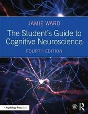 The student's guide to cognitive neuroscience; Jamie Ward; 2020
