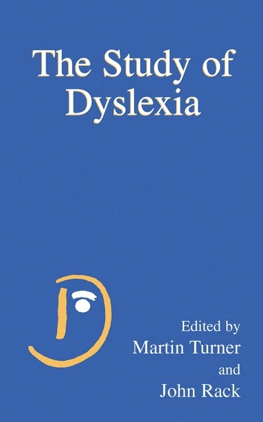 The study of dyslexia; Martin Turner, John Paul. Rack; 2004