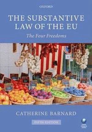The substantive law of the EU : the four freedoms; Catherine Barnard; 2016