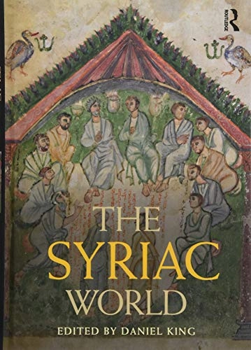 The Syriac world; Daniel King; 2019