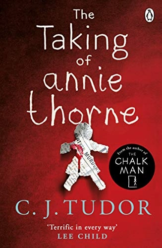 The Taking of Annie Thorne; C. J. Tudor; 2019