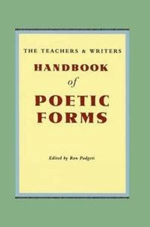 The teachers & writers handbook of poetic forms; Ron Padgett; 2000