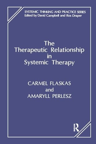 The Therapeutic Relationship in Systemic Therapy; Carmel Flaskas, Amaryll Perlesz; 1996