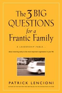 The Three Big Questions for a Frantic Family: A Leadership Fable? About Res
