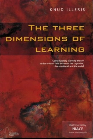 The three dimensions of learning : contemporary learning theory in the tension field between the cognitive, the emotional and the social