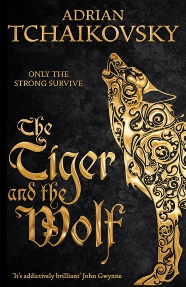 The Tiger and the Wolf; Adrian Tchaikovsky; 2016