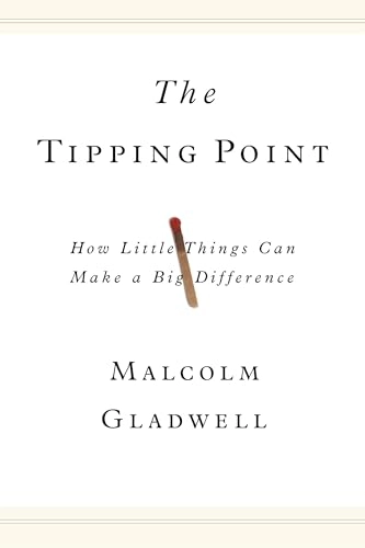 The tipping point : how little things can make a big difference; Malcolm Gladwell; 2000