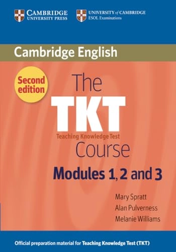 The TKT course : teaching knowledge test :  modules 1, 2 and 3; Mary. Spratt; 2011