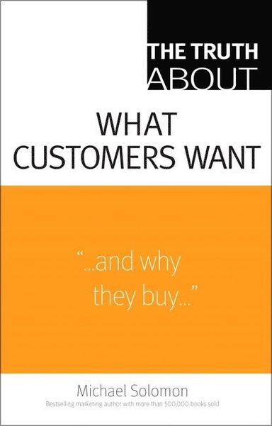 The truth about what customers want