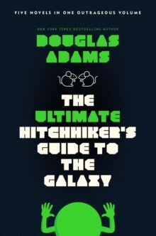 The ultimate hitchhiker's guide to the galaxy; Douglas Adams; 2002