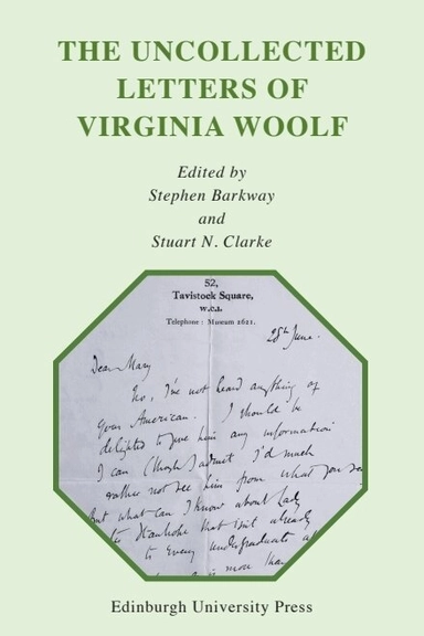The uncollected letters of Virginia Woolf; Virginia Woolf, Stephen Barkway, Stuart Nelson Clarke; 2025