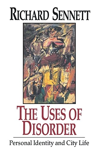 The uses of disorder : personal identity and city life