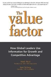 The Value Factor: How Global Leaders Use Information for Growth and Competi