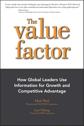 The value factor : how global leaders use information for growth and competitive advantage; Mark Hurd; 2004