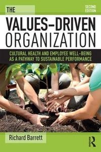 The values-driven organization : cultural health and employee well-being as a pathway to sustainable performance