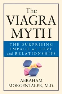 The Viagra Myth: The Surprising Impact On Love And Relationships