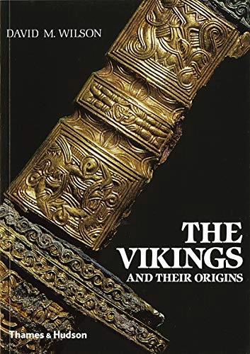 The Vikings and their origins : Scandinavia in the first millenium; Wilson; 1989