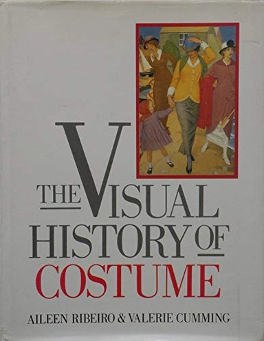 The visual history of costume; Aileen Ribeiro; 1989