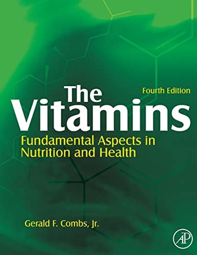 The Vitamins; Gerald F Combs Jr, M Sc Combs Jr, Gerald F Phd, Gerald F Combs Jr, Gerald F Combs Jr; 2016
