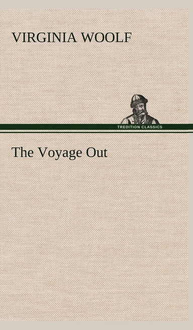 The Voyage Out; Virginia Woolf; 2012